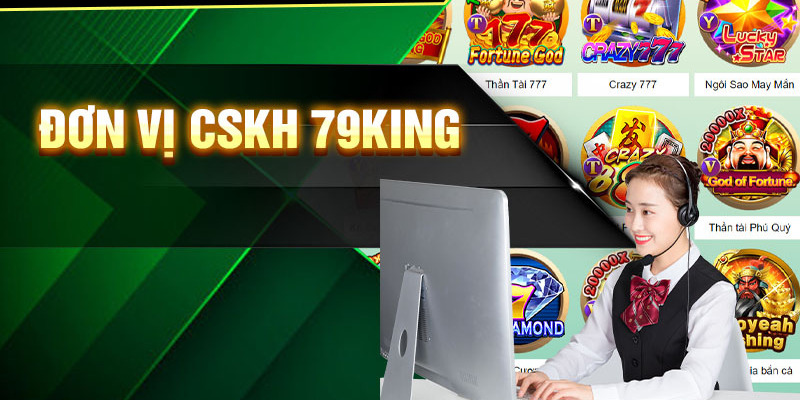 Hướng dẫn 79king: CSKH luôn túc trực 24/7