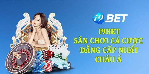 Trang cá cược trực tuyến i9bet uy tín hàng đầu