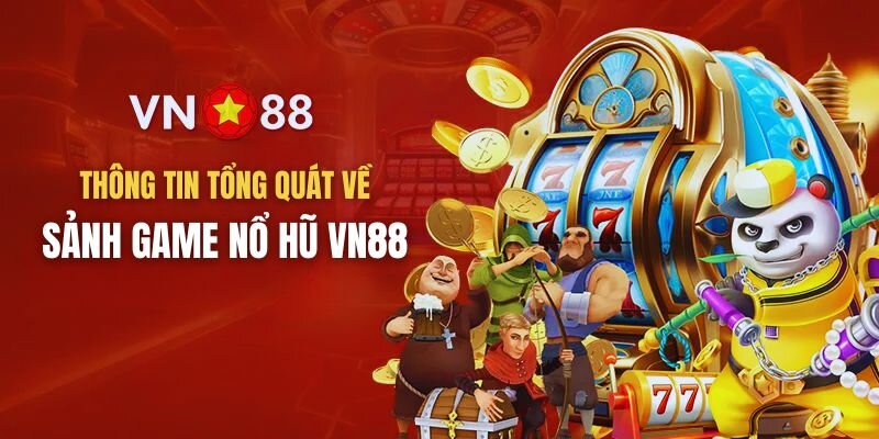 Nổ hũ đổi thưởng tại vn88 đa dạng phong phú hình thức.